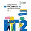 Klett Volentieri! B1 - Edizione ibrida: Corso di lingua e cultura italiana. Libro dello studente e degli esercizi + codice di accesso al libro in digitale sul sito imparosulweb.eu (36 mesi)