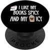 Spicy Books Cups Dark Romance Tumblers S I Like My Books Spicy & My Coffee Icy Cute Bookish Smut Book PopSockets PopGrip Adesivo