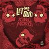 King Moroi Let Me Out/Dr. Cogan (Vinyl LP) 7" Single