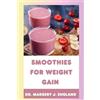 Margery J England Smoothies For Weight Gain (Tascabile) Wellness Wonders