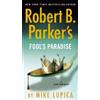 Mike Lupica Robert B. Parker's Fool's Paradise (Tascabile) Jesse Stone Novel