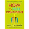 Leil Lowndes How to Feel Confident (Tascabile)