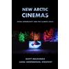 Anna Westerstahl Stenport Scott MacKenzie New Arctic Cinemas (Tascabile)