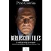 PaperFIRST Berlusconi files. L'uomo di Arcore, la sua storia: memoria portatile per chi c'era e chi non c'era