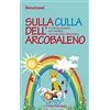 FrancoAngeli Sulla culla dell'arcobaleno. Il training autogeno per i bambini con l'uso della fiaboterapia