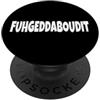 NEW YORK NEW JERSEY ITALIAN AMERICAN SLA FUHGEDDABOUDIT DIMENTICATEVOLO ITALIANO DIVERTENTE SLANG AMERICANO PopSockets PopGrip Adesivo