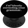 SARCASTIC CASUAL Non sto correggendo così silenziosamente la tua grammatica PopSockets PopGrip Adesivo