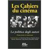 MINIMUM FAX CINEMA Cahiers du cinéma. La politica degli autori. Le interviste (Vol. 1)