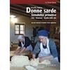 Taphros Editrice Donne sarde. Sensibilità primitive. Cibo, relazioni, qualità della vita. Con una selezione di antiche ricette ogliastrine. Nuova ediz.