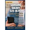 Miriam T Grayfield Samsung Galaxy S25 Ultra User Guide for Seniors (Tascabile)