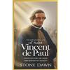 Stone Dawn The Inspirational Life of Saint Vincent de Paul (Tascabile)
