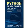 Moussa Aamalich Python Crash Course (Tascabile) Python Practical