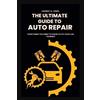 Earnest G Jones The Ultimate Guide To Auto Repair (Tascabile)