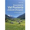 Editoriale Programma Escursioni in Val Pusteria e Dolomiti d'Ampezzo. 15 itinerari adatti a tutti