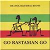 Tribal Roots Go Rastaman Go - Dr. I-Bolit & Tribal Roots (CD)