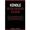 Frank J Miller Kindle Publishing Guide - How To Create eBooks From S (Tascabile)