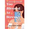 Alli Hoff Kosik Too Blessed to Stress (Tascabile)