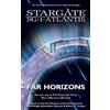 Sally Malcolm STARGATE SG-1 & STARGATE ATLANTIS Far Horizons (Tascabile) Sgx
