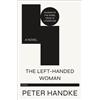 Peter Handke The Left-Handed Woman (Tascabile)
