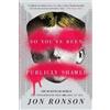 Jon Ronson So You've Been Publicly Shamed (Tascabile)