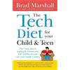 Brad Marshall The Tech Diet for your Child & Teen (Tascabile)