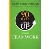 Amy C. Edmondson 90 Days to Level Up Your Teamwork (Copertina rigida)