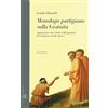 SCRITTI MONASTICI. INTER QUAESTIONES Monologo partigiano sulla gratuità. Appunti per una storia della gratuità del ministero nella Chiesa
