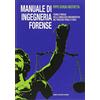 FLACCOVIO DARIO Manuale di ingegneria forense. Teoria e pratica della consulenza ingegneristica nel processo penale e civile