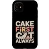 Funny Cat Lover Cake First Cat Always Custodia per iPhone 11 Cake First Cat è sempre carino, compleanno, amante dei gatti