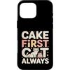 Funny Cat Lover Cake First Cat Always Custodia per iPhone 16 Pro Max Cake First Cat è sempre carino, compleanno, amante dei gatti