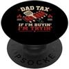 Dad Tax If I'm Buyin I'm Tryin Design Co Dad Tax If I'm Buyin I'm Tryin Funny Food Festa del papà PopSockets PopGrip Adesivo