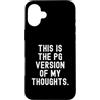 Honest Custodia per iPhone 16 Plus questa è la versione pg dei miei pensieri