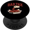Dad Tax If I'm Buyin I'm Tryin Design Co Dad Tax If I'm Buyin I'm Tryin Funny Food Festa del papà PopSockets PopGrip Adesivo