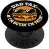 Dad Tax If I'm Buyin I'm Tryin Design Co Dad Tax If I'm Buyin I'm Tryin Funny Food Festa del papà PopSockets PopGrip Adesivo