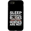 Horse Lover Bookworm Reading Custodia per iPhone SE (2020) / 7/8 Il sonno è libri opzionali e i cavalli non leggono