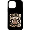 Horse Lover Coffee Reading Custodia per iPhone 13 Pro Max Caffè Libri Cavalli Accogliente Cavallo Lettore
