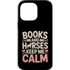 Horse Lover Reading Equestrian Custodia per iPhone 14 Pro Max Libri e cavalli Keep Me Calm Reader Equestrian