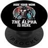Alpha Wolf Sigma Moon Greek Alpha Wolf S Nascondi la tua mamma The Alpha is Here Wolf Maschio Werwolf Meme PopSockets PopGrip Adesivo