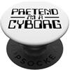 CYBORG ROBOT HUMANOID HALLOWEEN COSTUME CYBORG COSTUME PRETEND I'M UN CYBORG ROBOT ANDROID HALLOWEEN PopSockets PopGrip Adesivo