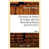 Ibn Khaldun Chronique de Robert de Torigni, Abbé Du Mont-Saint-Miche (Tascabile)
