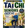 Rong Shen Tai Chi For Seniors Over 60 (Tascabile)