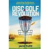 Jack Tupp The Disc Golf Revolution (Tascabile)
