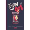 Tatiana Salgado Sara Traver Turn me on (Tascabile)