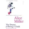 Alice Miller The Drama Of Being A Child (Tascabile)