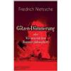 Friedrich Wilhelm Götzen-Dämmerung oder Wie man mit dem Hammer phil (Tascabile)