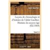 Louis Gaultier Leçons de Chronologie Et d'Histoire de l'Abbé Gaultie (Tascabile)
