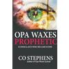 Co Stephens Opa Waxes Prophetic (Tascabile)