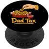 Dad Tax If I'm Buyin I'm Tryin Design Co Dad Tax If I'm Buyin I'm Tryin Funny Food Festa del papà PopSockets PopGrip Adesivo