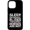 Horse Lover Bookworm Reading Custodia per iPhone 13 Pro Max Il sonno è libri opzionali e i cavalli non leggono