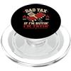 Dad Tax If I'm Buyin I'm Tryin Design Co Dad Tax If I'm Buyin I'm Tryin Funny Food Festa del papà PopSockets PopGrip per MagSafe